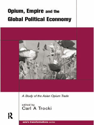 cover image of Opium, Empire and the Global Political Economy